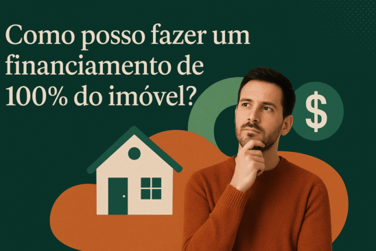 Para conseguir financiar 100% do imóvel é preciso seguir algumas regras